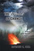 Author Raymond C. Shea’s New Book, “The Winds of Change: The Novel about the Fate of Mankind,” is a Dynamic Novel That Follows Thomas Blackhawk