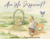 Deborah Zilka’s Newly Released "Are We Different?" is a Lovely Tale of the Wonders and Beauty of the Differences Found Within God’s Creation