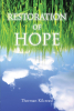 Therman Kilcrease’s Newly Released “RESTORATION OF HOPE” is a Powerful Journey of Healing and Rejuvenation of Faith