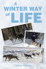 Thomas DiMaggio’s Newly Released “A Winter Way of Life” is a Riveting Journey Into the World of Dogsled Racing