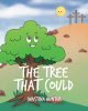 Christina Hunter’s Newly Released "The Tree That Could" is an Insightful Children’s Tale That Shares Perspective of Christ’s Journey
