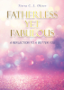 Tierra C. L. Oliver’s Newly Released “Fatherless Yet Fabulous: A Reflection To A Better You” is a Three-Week Challenge to Discovering One’s Next Steps