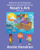 Annie Hendren’s Newly Released "Noah’s Ark: Volume 2" is an Engaging Tale of Exploration Based in a Familiar and Beloved Biblical Narrative