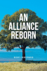 Rachel Vanderwood’s Newly Released "An Alliance Reborn" is a Riveting Tale of Faith, Adversity, and Unexpected Discoveries