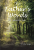 D’Edra Frugé’s Newly Released “The Father’s Words: The Light to Our Path” is an Inspirational Beacon of Hope and Guidance