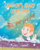 Tyler Campbell’s Newly Released "Camden’s Crazy Christmas" is an Imaginative Tale of Christmas Wonders and a Vital Lesson