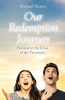 Michael Norten’s Newly Released “Our Redemption Journey: Pictured in the Lives of the Patriarchs” is a Transformative Examination of Biblical Themes