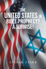 Stefan Starr’s Newly Released “The United States In Bible Prophecy? A Surmise!” is a Thought-Provoking Exploration of What Potentially Awaits