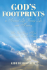 Gide Démosthène’s Newly Released "God’s Footprints in Personal Life, Family Life, and Ministry" is a Spiritually Charged Autobiographical Experience