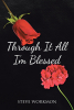 Steve Workmon’s Newly Released "Through It All I’m Blessed" Chronicles a Journey of Faith and Resilience