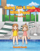 Kenneth Francis’s Newly Released “Going for a Walk with Papa: The Pool Story” is a Charming Tale of Summer Adventures