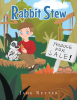 Jade Rutter’s Newly Released "Rabbit Stew" is a Sweet Tale of Finding One’s True Home