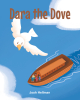 Josh Hellman’s Newly Released "Dara the Dove" Takes Readers on a Journey of Courage and Faith