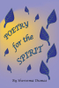 Author Shereema Dumas’s New Book, "Poetry for the Spirit," Explores the Author's Soul Through a Series of Poems in Order to Inspire Readers to Face Whatever Life Presents