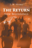 Author L.M. Morse’s New Book, "The Return New Beginnings," is the Story of the World Changing Dramatically and the Introduction of Magic to It