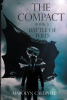 Author Marolyn Caldwell’s New Book, "The Compact: Book 3," the Continuation of the "Battle of Wills" Series, Finds the Heroes with One Final Chance to Win Over Evil