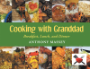 Author Anthony Massey’s New Book, "Cooking with Granddad: Breakfast, Lunch, and Dinner," Shares Delicious, Body-Fueling Recipes for All Readers