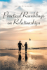 Author Jacob C. Larson’s New Book, "Practical Ramblings On Relationships," Provides Insight Into the Problem Areas of a Relationship and Offers Ways to Address Them