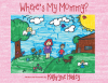 Author Kathryne Hasley’s New Book, "Where's My Mommy?" is a Heartwarming Story to Help Young Readers Who Are Being Raised Without a Mother Understand They Are Still Loved