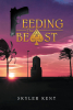 Author Skyler Kent’s New Book, "Feeding the Beast," Follows the Journey of a Poker Dealer Who Vows to Discover the Identity of Her Best Friend’s Killer