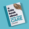 A Kids Book About Long-Term Care by Author Jenny Abeling Helps Young Readers, Families and Communities Better Connect About Long-Term Care in a Great New Way