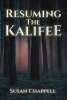 Author Susan Chappell’s New Book, "Resuming the Kalifee," Begins with a Grand Celebration of the Kalifee People, Until They Face Their Dangerous Internal Struggles