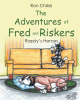 Author Ron Childs’s New Book, "The Adventures of Fred and Riskers: Razoly’s Heroes," Follows a Dog and a Cat Who Inadvertently Become Heroes While on the Prowl for Food