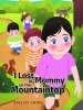 Author Shelley Ewing’s New Book, "I Lost My Mommy on the Mountaintop," Follows Four Young Children Who Must Find Their Mother After Getting Lost on a Hiking Trip