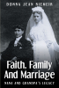 Donna Jean Niemeir’s Newly Released “FAITH, FAMILY AND MARRIAGE: Nana and Grandpa’s Legacy” is a Fascinating Family History for Generations to Come