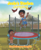 Ana Kellerman-Douglas’s Newly Released "Josie’s Stories: Jumping" is a Charming Tale of a Young Boy’s Exhilarating Love for Jumping