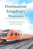 Pat Cruz’s Newly Released “Destination: Kingdom’s Mansion: A Personal Journey and God’s Sovereignty” is a Powerful Reflection on Life’s Highs and Lows
