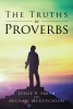 Leslie V. Smith’s Newly Released “The Truths in Proverbs” is a Thought-Provoking Examination of God’s Word