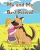 Rachel Caetano’s Newly Released "Me and My Best Friend" is a Heartwarming Tale That Shares the Power of Prayer