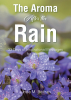 Linda M. Beltran’s Newly Released  “The Aroma After the Rain: 33 Days of Inspirational Messages for Women” is a Refreshing Beacon of Hope