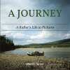Steven Turner’s Newly Released “A Journey: A Rafter’s Life in Pictures” is an Exhilarating Glimpse Into the Thrills of Rafting