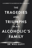 Dr. Mike Duffy’s Newly Released “The Tragedies and Triumphs in an Alcoholic’s Family: A Journey to Alcoholic Hell and Back” is a Message of Resilience and Redemption
