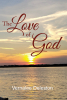 Vernalee Deleston’s Newly Released "The Love of God" is an Inspirational Testament to Divine Healing and Guidance