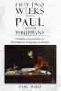 Paul A. Reid’s Newly Released “Fifty-two Weeks with Paul and the Philippians” is an Inspiring Exploration of Joy and Unity
