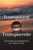 Jocabed Gurrola’s Newly Released “TRANSPARENT - TRANSPARENTE: Chronicles and Reflections as I Learn to Live” is a Thoughtful Guide to Personal Growth