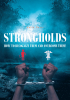 Anita Davis’s Newly Released “STRONGHOLDS: How to Recognize Them and Overcome Them!” is a Powerful Guide to Spiritual Liberation