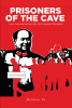 Meihuai Ke’s New Book, "Prisoners of the Cave: Love, Loss and Survival After the Chinese Communist Revolution," Follows a Small Village in China from 1949 to 1999