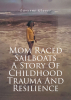 Laverne Glover’s New Book, "Mom Raced Sailboats: A Story of Childhood Trauma and Resilience," Explores How the Author Managed to Overcome Her Childhood Traumas