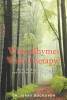 Dr. Jerry Bockoven’s New Book, "What Rhymes with Therapy?" is a Series of Poems Aimed at Helping Readers Untangle the Issues They Are Faced with in Their Everyday Lives