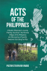 Author Pastor Steven Ray Bragg’s New Book, “ACTS of the Philippines,” is a Powerful Memoir Revealing How the Author’s Mission in the Philippines Helped Him Rediscover God