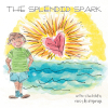 New Book, "The Splendid Spark,” from Author Nancy de Arrigunaga, Inspires Resilience and Hope for Children Who’ve Experienced Trauma