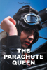 Author Paul Paris Jr’s New Book, "The Parachute Queen," is the Unlikely Story of a Woman Becoming a Barnstorming Sensation