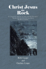 Authors Merle and Charlotte Cooper’s New Book, "Christ Jesus the Rock," Will Take Readers Through Both the Bible to Trace the Identity of God as "The Rock of Israel"