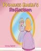 Author Craig Silver’s New Book, "Princess Emilie's Reflection," Follows a Princess Who Learns to Stop Focusing on Her Looks Thanks to an Evil Witch’s Curse