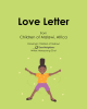 Author Meeyoung Choi’s New Book, "Love Letter: Children of Malawi, Africa," is a Brilliant Series of Letters by the Children of Malawi That Explores Their Daily Lives