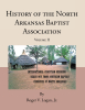 Author Roger V. Logan, Jr.’s New Book, "History of the North Arkansas Baptist Association: Volume II," Follows the Mission of the Association’s Churches and Individuals